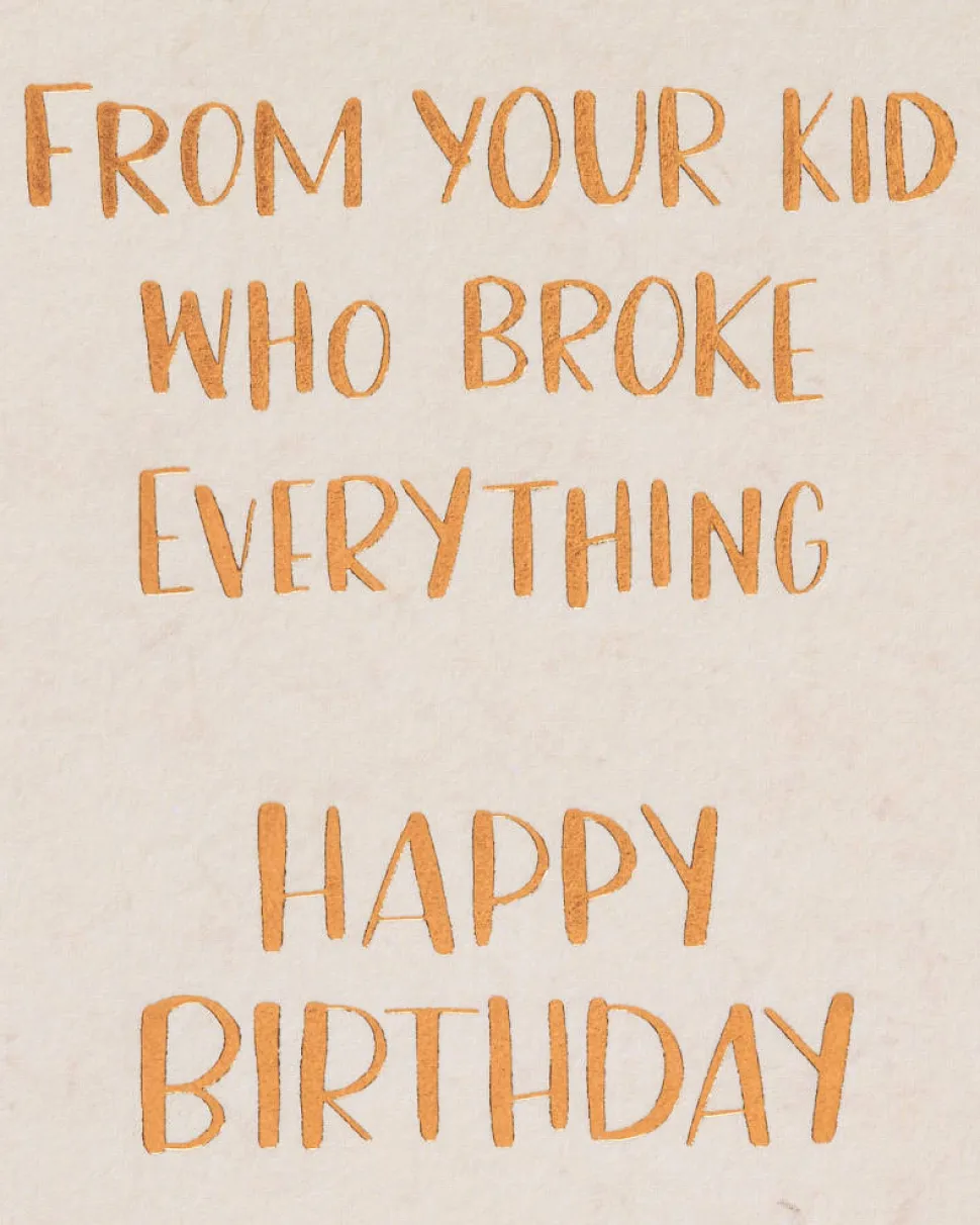 Broke Everything Funny Birthday Greeting Card for Dad