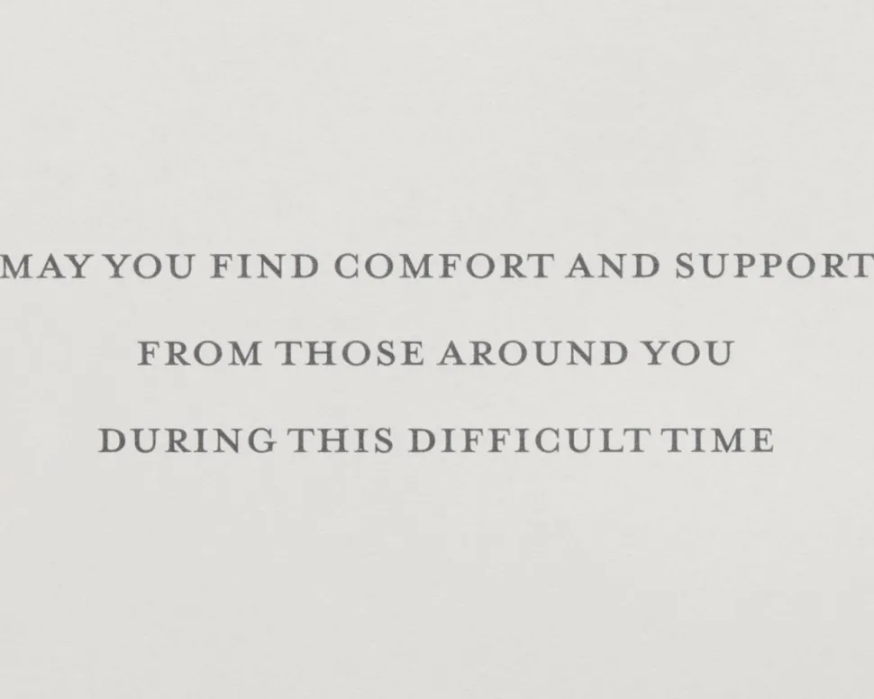 Comfort and Support Sympathy Greeting Card