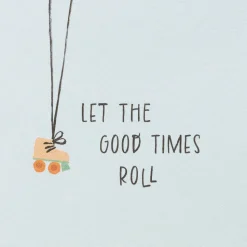 Good Times Roll Birthday Greeting Card