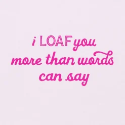 I Loaf You Birthday Greeting Card for Wife