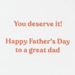 You Deserve It Fathers Day Greeting Card for Dad